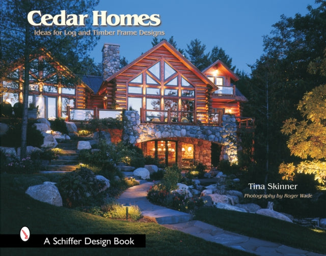 Cedar Homes: Ideas for Log and Timber Frame Designs