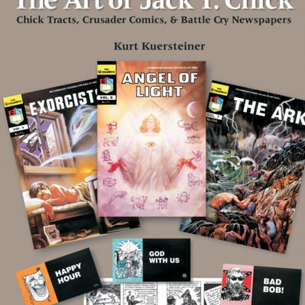 The Unofficial Guide to the Art of Jack T. Chick: Chick Tracts, Crusader Comics, and Battle Cry Newspapers