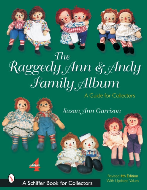 The Raggedy Ann & Andy Family Album: A Guide for Collectors