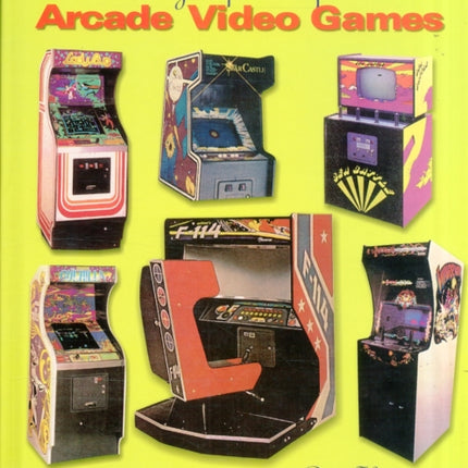 The Encyclopedia of Arcade Video Games