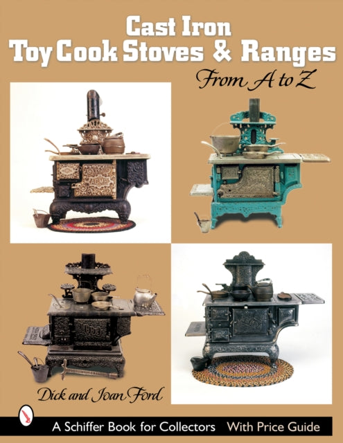 Cast Iron Toy Cook Stoves and Ranges: from A to Z