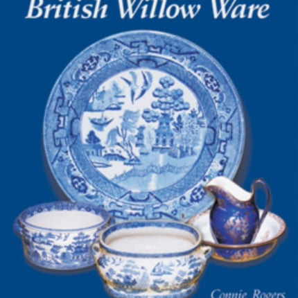 Illustrated Encyclopedia of British Willow Ware