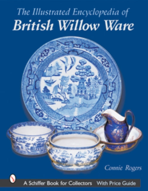 Illustrated Encyclopedia of British Willow Ware