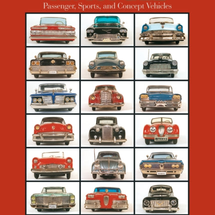 The Big Book of Tin Toy Cars: Passenger, Sports, and Concept Vehicles: Passenger, Sports, and Concept Vehicles