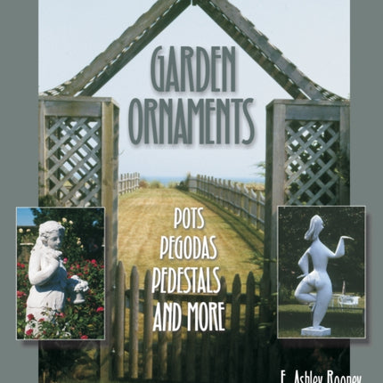 Garden Ornaments: Pots, Pergolas, Pedestals, and More