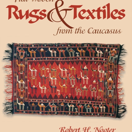 Flat-woven Rugs & Textiles from the Caucasus