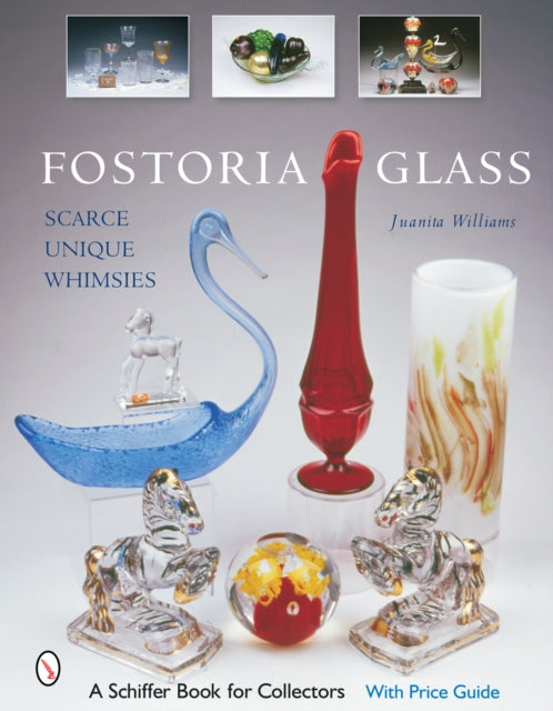 Fostoria Glass: Scarce, Unique, and Whimsies