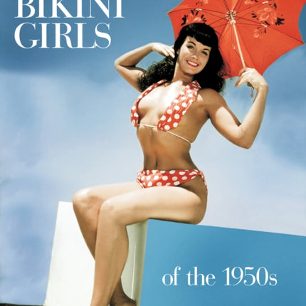 Bunny Yeager's Bikini Girls of the 1950s