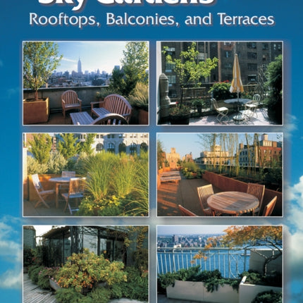 Sky Gardens: Rooftops, Balconies, and Terraces