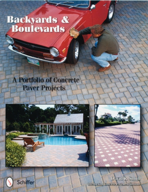 Backyards and Boulevards: A Portfolio of Concrete Paver Projects