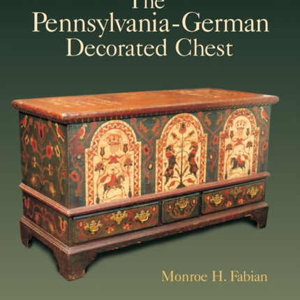 The Pennsylvania-German Decorated Chest