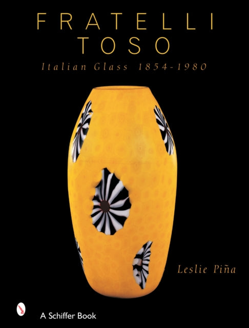 Fratelli Toso: Italian Glass 1854-1980