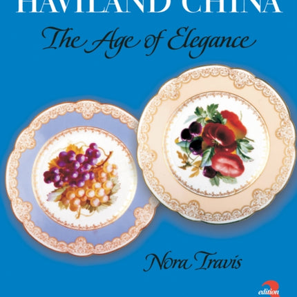 Haviland China: The Age of Elegance