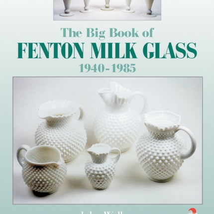 The Big Book of Fenton Milk Glass: 1940-1985