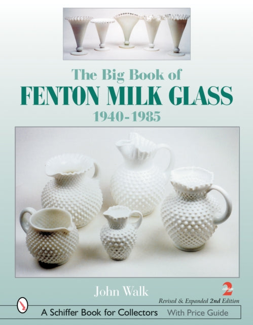 The Big Book of Fenton Milk Glass: 1940-1985