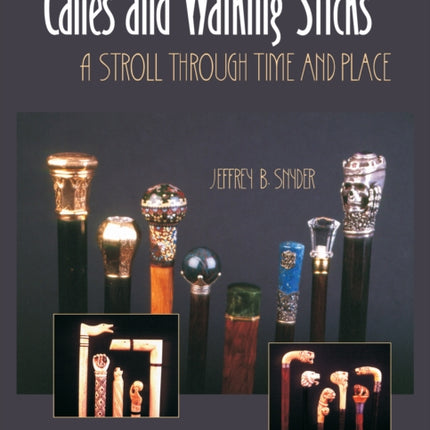 Canes & Walking Sticks: A Stroll Through Time and Place