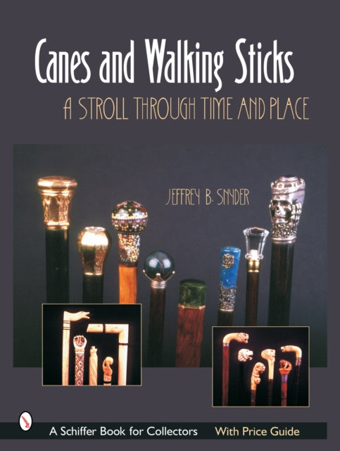 Canes & Walking Sticks: A Stroll Through Time and Place