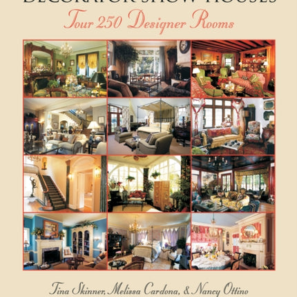 Decorator Show Houses: Tour 250 Designer Rooms