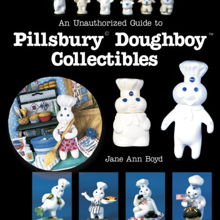 An Unauthorized Guide to Pillsbury® Doughboy® Collectibles