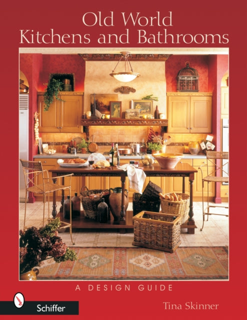 Old World Kitchens and Bathrooms: A Design Guide