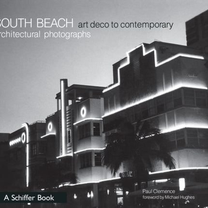 South Beach Architectural Photographs: Art Deco to Contemporary