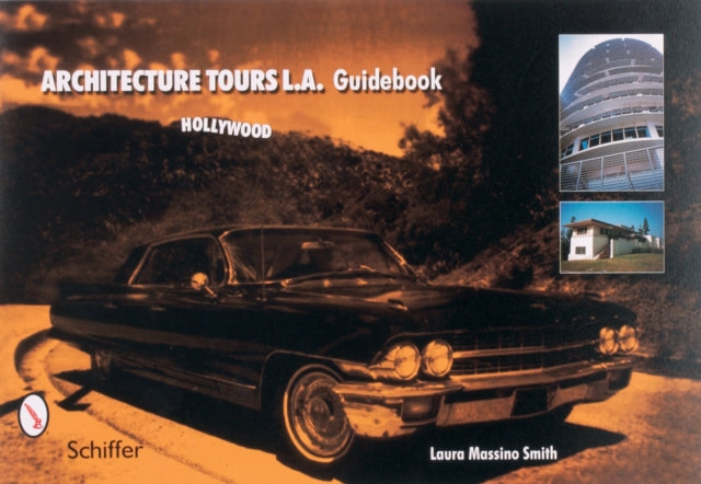 Architecture Tours L.A. Guidebook: Hollywood