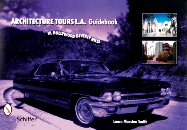 Architecture Tours L.A. Guidebook: West Hollywood / Beverly Hills