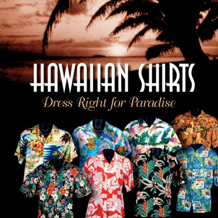 Hawaiian Shirts: Dress Right for Paradise