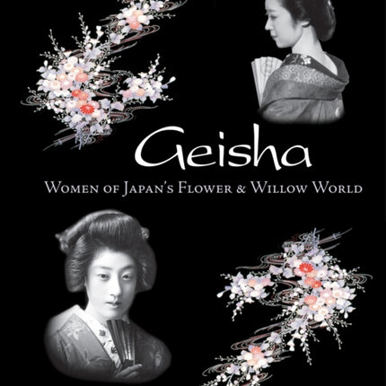 Geisha: Women of Japan's Flower & Willow World