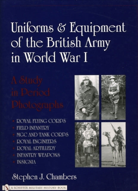 Uniforms & Equipment of the British Army in World War I: A Study in Period Photographs