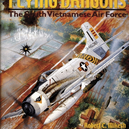 Flying Dragons: The South Vietnamese Air Force