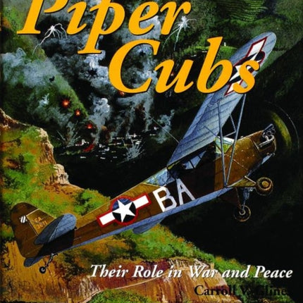 Those Legendary Piper Cubs: Their Role in War and Peace