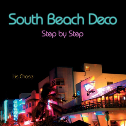 South Beach Deco: Step by Step