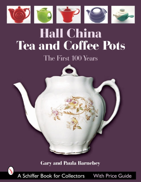 Hall China Tea and Coffee Pots: The First 100 Years