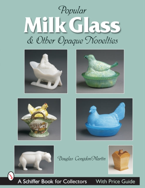 Milk Glass & Other Opaque Novelties