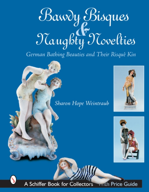 Bawdy Bisques and Naughty Novelties: German Bathing Beauties and Their Risqué Kin