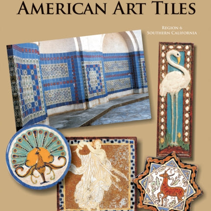 The Encyclopedia of American Art Tiles: Region 6 Southern California