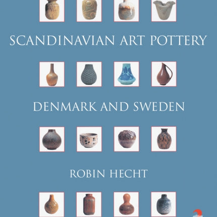 Scandinavian Art Pottery: Denmark and Sweden