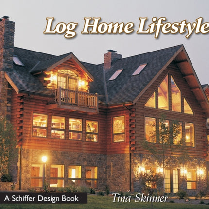 Log Home Lifestyles