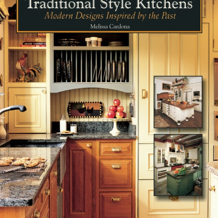 Traditional Style Kitchens: Modern Designs Inspired by the Past