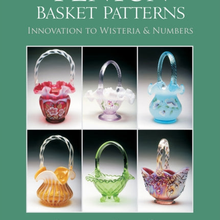 Fenton Basket Patterns: Innovation to Wisteria & Numbers