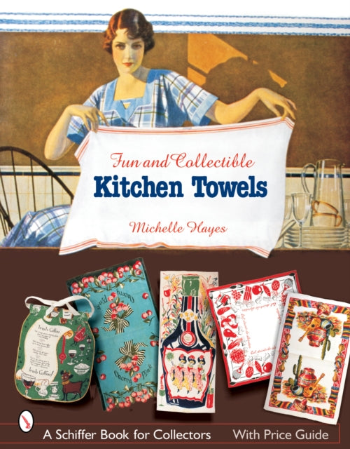 Fun & Collectible Kitchen Towels: 1930s to 1960s