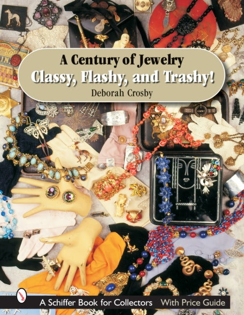 A Century of Jewelry: Classy, Flashy, and Trashy!