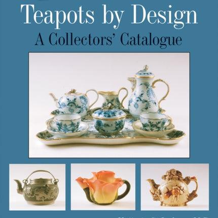 Teapots by Design: A Collectors' Catalogue