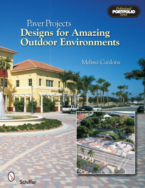 Paver Projects: Designs for Amazing Outdoor Environments