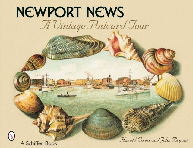 Newport News: A Vintage Postcard Tour: A Vintage Postcard Tour