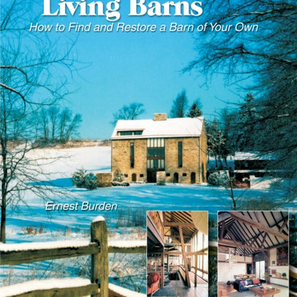 Living Barns: How to Find and Restore a Barn of Your Own