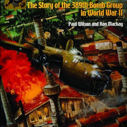 The Sky Scorpions: The Story of the 389th Bomb Group in World War II