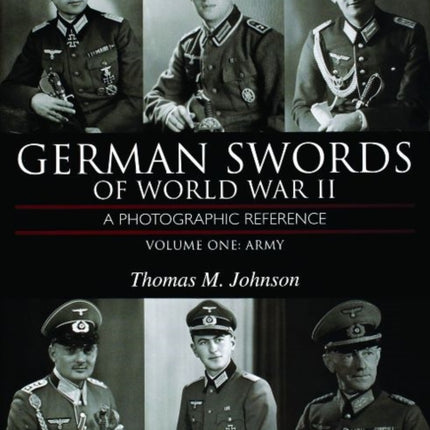 German Swords of World War II - A Photographic Reference: Vol.1: Army