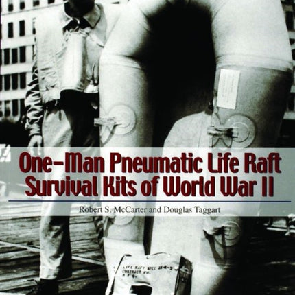 One-Man Pneumatic Life Raft Survival Kits of World War II